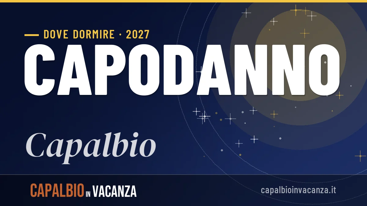 Dove dormire a Capalbio per Capodanno 2027: zone, strutture, consigli